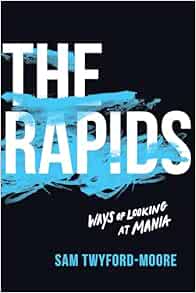 The Rapids: Ways of Looking at Mania (EPUB)