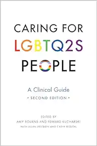 Caring for LGBTQ2S People: A Clinical Guide, 2nd Edition (PDF)