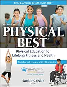 Physical Best: Physical Education for Lifelong Fitness and Health (SHAPE America set the Standard), 4th Edition (PDF)