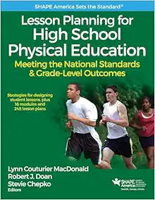 Lesson Planning for High School Physical Education: Meeting the National Standards & Grade-Level Outcomes (SHAPE America set the Standard) (PDF)