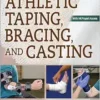 Athletic Taping, Bracing, and Casting, 4th Edition(PDF)