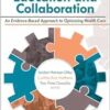 Interprofessional Education and Collaboration: An Evidence-Based Approach to Optimizing Health Care (PDF)