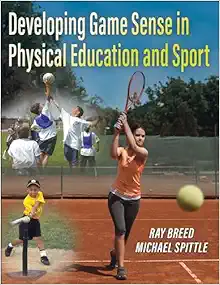 Developing Game Sense in Physical Education and Sport (PDF)