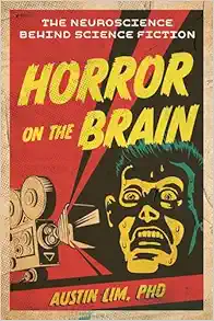 Horror on the Brain: The Neuroscience Behind Science Fiction (PDF)
