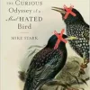 Starlings: The Curious Odyssey of a Most Hated Bird (PDF)