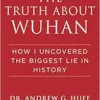 The Truth about Wuhan: How I Uncovered the Biggest Lie in History (EPUB)