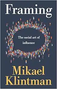 Framing: The social art of influence (PDF)