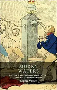 Murky waters: British spas in eighteenth-century medicine and literature (Seventeenth- and Eighteenth-Century Studies, 17) (PDF)