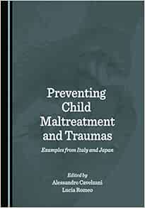 Preventing Child Maltreatment and Traumas: Examples from Italy and Japan (PDF)