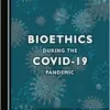 Bioethics during the COVID-19 Pandemic (PDF)
