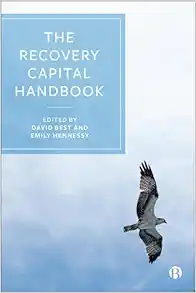 The Handbook of Recovery Capital: Understanding the Science and Practice (PDF)