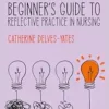 Beginner′s Guide to Reflective Practice in Nursing, 2nd Edition (EPUB)