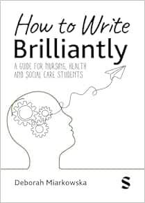 How to Write Brilliantly: A Guide for Nursing, Health & Social Care Students (PDF)