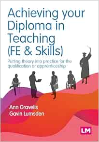 Achieving your Diploma in Teaching (FE & Skills): Putting theory into practice for the qualification or apprenticeship (Further Education and Skills) (PDF)