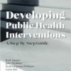 Developing Public Health Interventions: A Step-by-Step Guide (PDF)