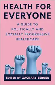 Health for Everyone: A Guide to Politically and Socially Progressive Healthcare (EPUB)