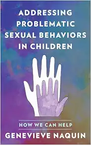 Addressing Problematic Sexual Behaviors in Children: How We Can Help (PDF)