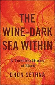 The Wine-Dark Sea Within: A Turbulent History of Blood (EPUB)