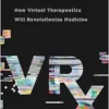 VRx: How Virtual Therapeutics Will Revolutionize Medicine (EPUB)