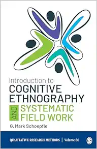 Introduction to Cognitive Ethnography and Systematic Field Work (Qualitative Research Methods) (PDF)