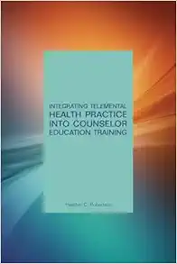 Integrating Telemental Health Practice into Counselor Education (PDF)