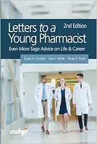 Letters to a Young Pharmacist: Even More Sage Advice on Life & Career, 2nd Edition (PDF)