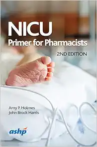 NICU Primer for Pharmacists, 2nd Edition (PDF)