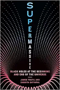 Supermassive: Black Holes at the Beginning and End of the Universe (EPUB)