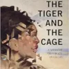 The Tiger and the Cage: A Memoir of a Body in Crisis (EPUB)