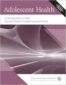Adolescent Health: A Compendium of AAP Clinical Practice Guidelines and Policies (PDF)