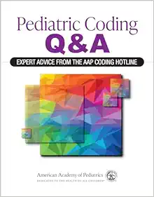 Pediatric Coding Q&A: Expert Advice From the AAP Coding Hotline (PDF)