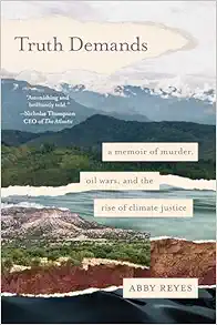Truth Demands: A Memoir of Murder, Oil Wars, and the Rise of Climate Justice (EPUB)