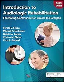 Introduction to Audiologic Rehabilitation: Facilitating Communication Across the Lifespan, 8th Edition (PDF)