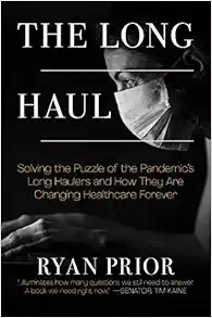The Long Haul: Solving the Puzzle of the Pandemic’s Long Haulers and How They Are Changing Healthcare Forever (EPUB)