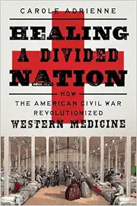 Healing a Divided Nation: How the American Civil War Revolutionized Western Medicine (EPUB)