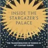 Inside the Stargazer’s Palace: The Transformation of Science in 16th-Century Europe (EPUB)