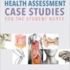 Unfolding Health Assessment Case Studies for the Student Nurse, 2nd Edition (PDF)