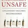 Unavoidably Unsafe: Childhood Vaccines Reconsidered (EPUB)