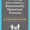 Treating Adult Children of Emotionally Immature Parents: A Clinician’s Guide (PDF)