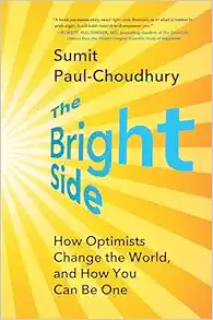 The Bright Side: How Optimists Change the World, and How You Can Be One (EPUB)