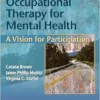Occupational Therapy for Mental Health: A Vision for Participation, 3rd Edition (EPUB)