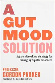 A Gut Mood Solution: A groundbreaking strategy for managing bipolar disorders (PDF)