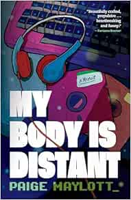 My Body Is Distant: A Memoir (PDF)