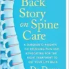 The Back Story on Spine Care: A Surgeon’s Insights on Relieving Pain and Advocating for the Right Treatment to Get Your Life Back (PDF)