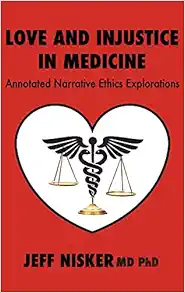 Love and Injustice in Medicine: Annotated Narrative Ethics Explorations (EPUB)