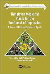 Himalayan Medicinal Plants for the Treatment of Depression: A Source of Rich Antidepressant Agents (PDF)