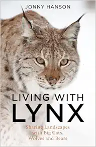 Living with Lynx: Sharing Landscapes with Big Cats, Wolves and Bears (EPUB)