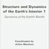 Structure and Dynamics of the Earth’s Interior 1: Dynamics of the Earth’s Mantle (ISTE Invoiced) (EPUB)