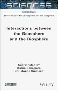 Interactions between the Geosphere and the Biosphere (ISTE Invoiced) (PDF)