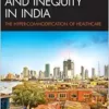 Medical Tourism and Inequity in India: The Hyper-Commodification of Healthcare (The Anthropology of Tourism: Heritage, Mobility, and Society) (EPUB)